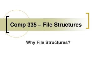 Comp 335 – File Structures