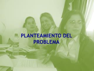 PLANTEAMIENTO DEL PROBLEMA