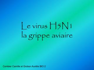 Le virus H5N1 la grippe aviaire