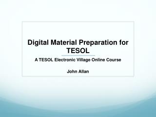 Digital Material Preparation for TESOL