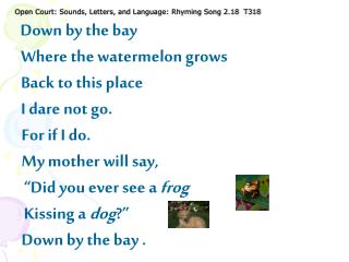 Open Court: Sounds, Letters, and Language: Rhyming Song 2.18 T318
