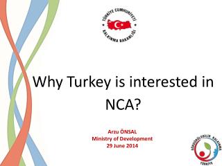 Why Turkey is interested in NCA ?