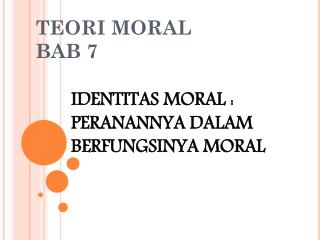 TEORI MORAL BAB 7
