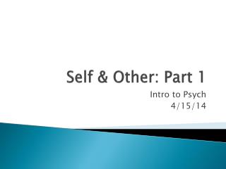 Self &amp; Other: Part 1