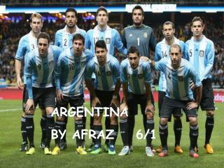 ARGENTINA BY AFRAZ 6/1