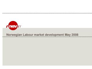 Norwegian Labour market development May 2008