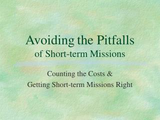 Avoiding the Pitfalls of Short-term Missions