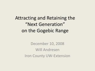 Attracting and Retaining the “Next Generation” on the Gogebic Range