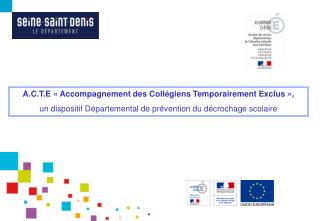 A.C.T.E « Accompagnement des Collégiens Temporairement Exclus »,