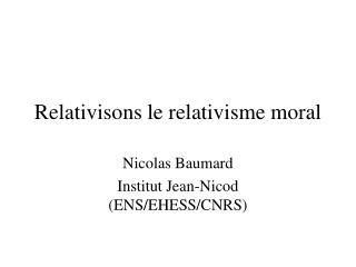 Relativisons le relativisme moral