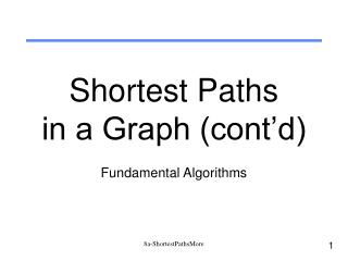Shortest Paths in a Graph (cont’d)