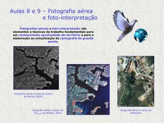 Aulas 8 e 9 – Fotografia aérea 		e foto-interpretação