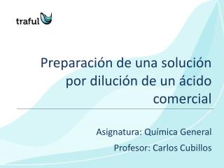 Preparación de una solución por dilución de un ácido comercial