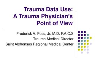 Trauma Data Use: A Trauma Physician’s Point of View