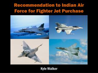 Recommendation to Indian Air Force for Fighter Jet Purchase