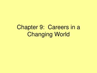 Chapter 9: Careers in a Changing World