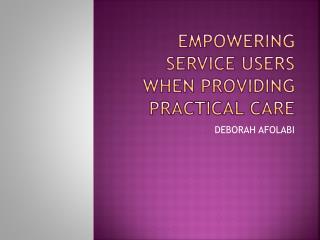 Empowering service users when providing practical care