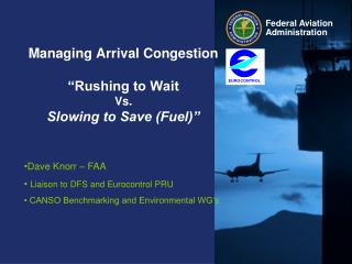 Managing Arrival Congestion “Rushing to Wait Vs. Slowing to Save (Fuel)”