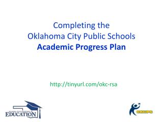 Completing the Oklahoma City Public Schools Academic Progress Plan