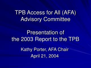 TPB Access for All (AFA) Advisory Committee Presentation of the 2003 Report to the TPB