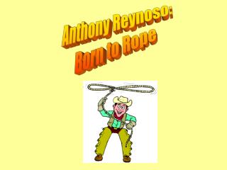 Anthony Reynoso: Born to Rope