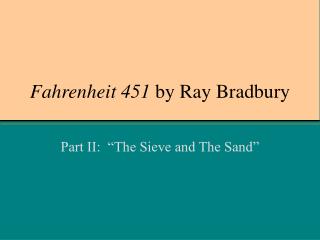 Fahrenheit 451 by Ray Bradbury