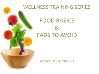 WELLNESS TRAINING SERIES FOOD BASICS &amp; FADS TO AVOID