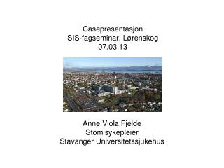 Casepresentasjon SIS-fagseminar, Lørenskog 07.03.13