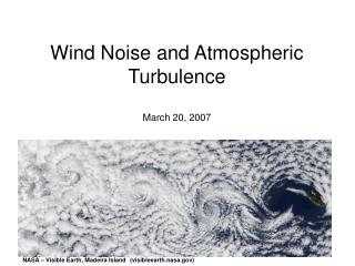 Wind Noise and Atmospheric Turbulence March 20, 2007