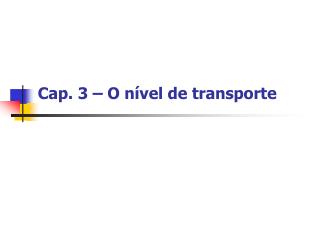 Cap. 3 – O nível de transporte