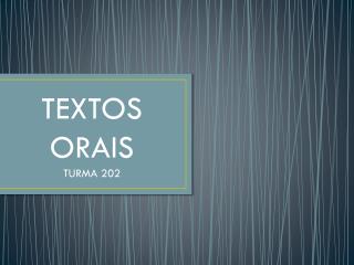 TEXTOS ORAIS TURMA 202