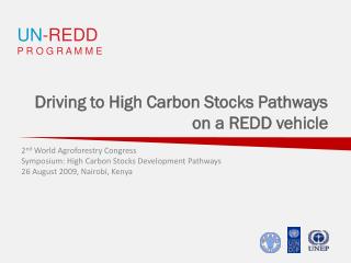 Driving to High Carbon Stocks Pathways on a REDD vehicle