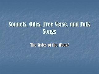 Sonnets, Odes, Free Verse, and Folk Songs