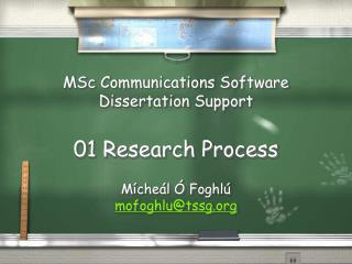 MSc Communications Software Dissertation Support 01 Research Process