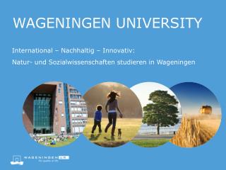 WAGENINGEN UNIVERSITY