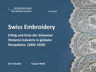 Swiss Embroidery Erfolg und Krise der Schweizer Stickerei-Industrie in globaler