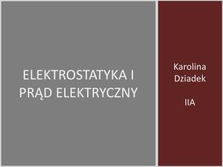 ELEKTROSTATYKA I PRĄD ELEKTRYCZNY
