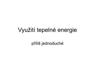 Využití tepelné energie