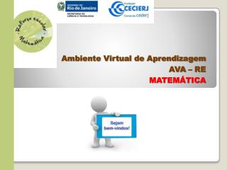 Ambiente Virtual de Aprendizagem AVA – RE MATEMÁTICA