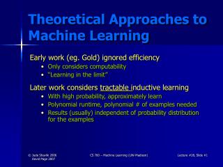 Theoretical Approaches to Machine Learning