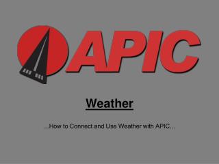 Weather …How to Connect and Use Weather with APIC…