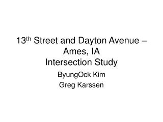 13 th Street and Dayton Avenue – Ames, IA Intersection Study