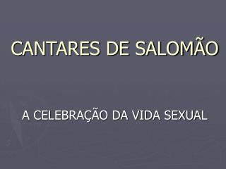 CANTARES DE SALOMÃO