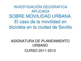 ASIGNATURA DE PLANEAMIENTO URBANO CURSO 2011-2012