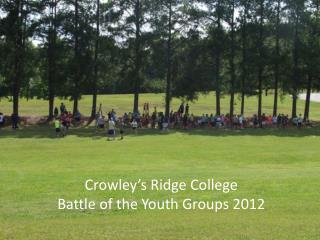 Crowley’s Ridge College Battle of the Youth Groups 2012
