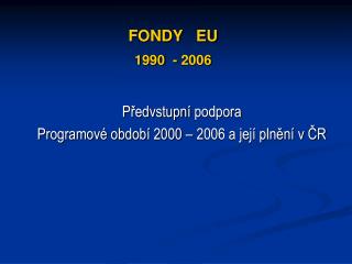 FONDY EU 1990 - 2006