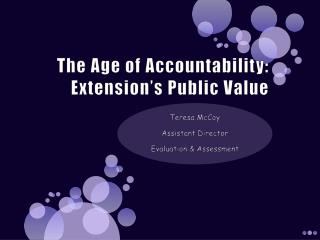 The Age of Accountability: Extension’s Public Value