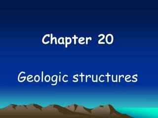 Chapter 20 Geologic structures