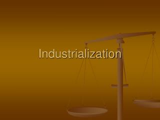 Industrialization