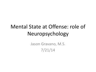 Mental State at Offense: role of Neuropsychology